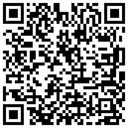 自整理不错的家庭摄像头偷拍合集,还有一位冲浪上衣掀翻暴露粉乳大奶子的二维码