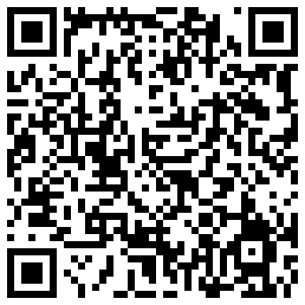 【重磅福利】付费字母圈电报群内部视频，各种口味应有尽有第四弹的二维码