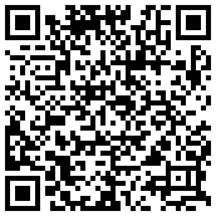 帅小伙泡良偷拍，【偷情小少妇】超近距离清晰画质，舔得妹子一线天淫水流出，扛起美腿暴插一直求饶，高清源码录制的二维码