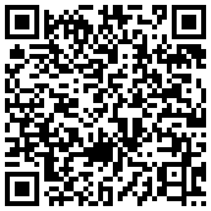 《官方认证探花萌萌猎艳》城中村扫街好多鸡出来干活70块不戴套皮裤少妇怀疑他熘冰抹了芦荟胶给J8凉坏了对白搞笑的二维码
