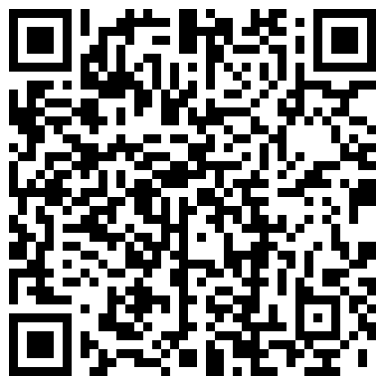 颜值不错萌妹子全裸自慰第三部 自摸逼逼淫语骚话炮击快速抽插出白浆 很是诱惑不要错过的二维码