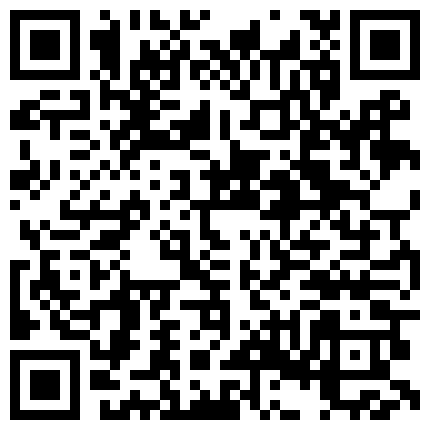 纪录和小骚逼的性爱影像，很骚，换着地方和姿势操她操的她很爽的二维码
