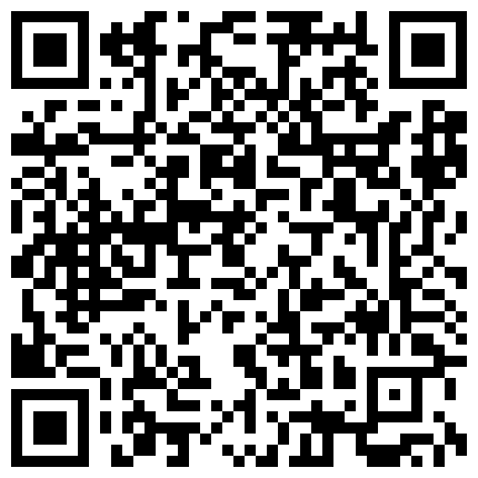 性感伪娘空姐约炮M性胖子领导，有这P好尿性 被美妖操的直喊舒服，再插深一点 好喜欢！的二维码
