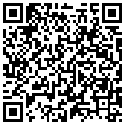 气质不错高颜值妹子自慰秀第二部 近距离特写粉嫩逼逼口交骑坐假JJ的二维码