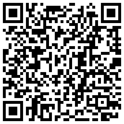 9分高颜值 清纯又骚逼的小骚货，年轻人精力就是旺盛，这是真的骚啊，才插入几分钟就白浆溢出的二维码