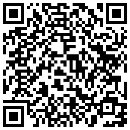 啪啪啪外表看起来温柔贤惠很良家的美少妇干的娇喘呻吟的二维码