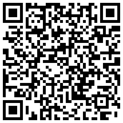 气质漂亮模特小轩被冒牌导演骗到酒店试镜捆绑私拍潜规则吹箫吃屌被按摩棒搞到大声呻吟的二维码