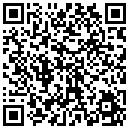 555358.xyz 超级刺激！大神记录8月份一整月和堂妹的乱伦过程，堂妹身材超好 但很凶脾气很爆 终被降伏，堂妹强迫他一起过七夕强烈暗示的二维码