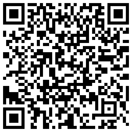 气质漂亮模特小轩被冒牌导演骗到酒店试镜捆绑私拍潜规则吹箫吃屌被按摩棒搞到大声呻吟的二维码