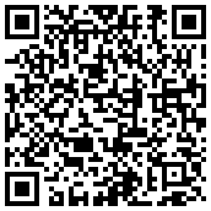 棚户区嫖J系列排骨大叔又来泄火年轻肉丝丰满大波妹子还没干肉棒就已雄起啪啪下下到底妹子不停淫叫无套内射的二维码