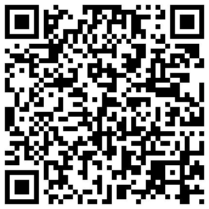 东北骚熟妇跟老公视频还撒娇 我想你了... 一旱旱三年你自己霍霍呗 靠大黑蝴蝶早给大鸡巴霍爽歪歪了的二维码