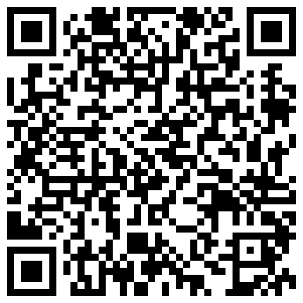 半夜爬起來洗澡的大眼睛学妹 乌黑茂密的阴毛太勾引人了 现在的美女真骚啊“老公，你的卵子摸着真滑溜”露脸对白清晰的二维码