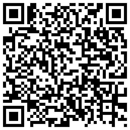 双马尾萝莉美眉 你不要看尴尬的很 啊好深老公求求你射给我吧我喷不出来了 身材娇小性格温柔被无套输出连续操喷的二维码